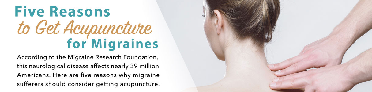 Five Reasons to Get Acupuncture for Migraines